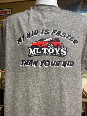MLToys T-Shirt - My Kid is Faster Than Your Kid