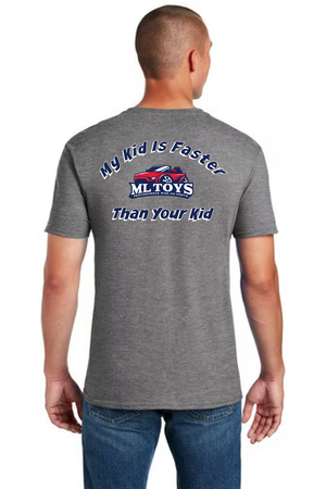 MLToys T-Shirt - My Kid is Faster Than Your Kid